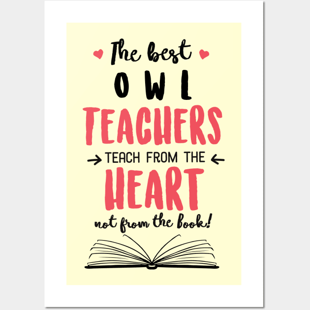 The best Owl Teachers teach from the Heart Quote Wall Art by BetterManufaktur